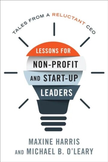 Lessons For Nonprofit And Start-Up Leaders Av Maxine Ph.D. Harris, Michael B. Ph.D O'Leary
