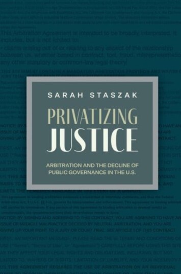 Privatizing Justice Arbitration and the Decline of Public Governance in the U.S