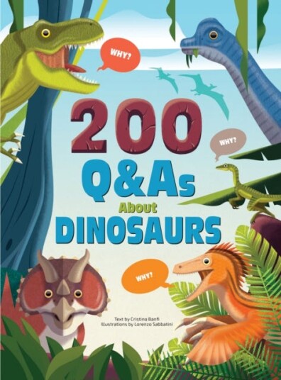 200 Q&as About Dinosaurs 200 Q&as About Dinosaurs
