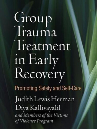 Group Trauma Treatment in Early Recovery  Promoting Safety and SelfCare