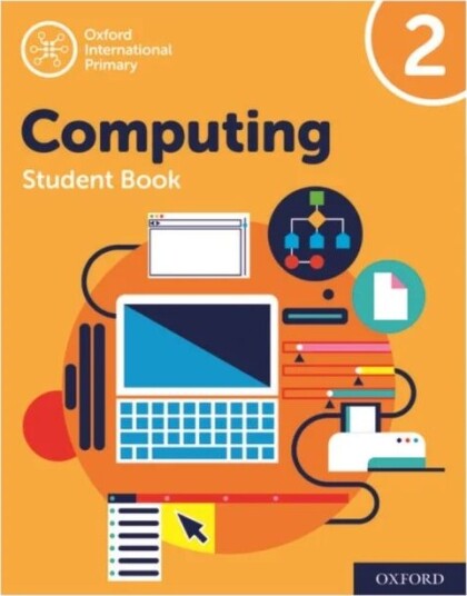 Oxford International Primary Computing: Student Book 2 Av Alison Page, Karl Held, Diane Levine, Howard Lincoln