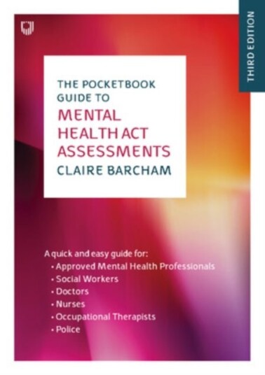 The Pocketbook Guide to Mental Health Act Assessments 3e The Pocketbook Guide to Mental Health Act Assessments 3e