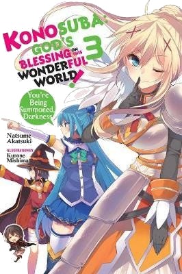 Konosuba: God's Blessing on This Wonderful World!, Vol. 3 (light novel)  You?re Being Summoned, Darkness