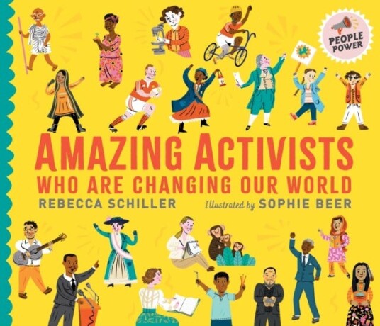 Amazing Activists Who Are Changing Our World People Power series