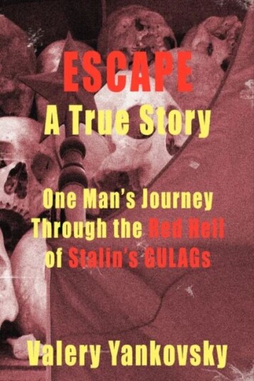 Escape: A True Story Av Valery G. Yankovsky Escape: A True Story Av Valery G. Yankovsky