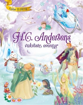 H.C. Andersens Vakreste Eventyr Av Stefania Leonardi Hartley H.C. Andersens Vakreste Eventyr Av Stefania Leonardi Hartley