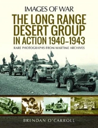The Long Range Desert Group In Action 1940-1943 Av Brendan O'Carroll