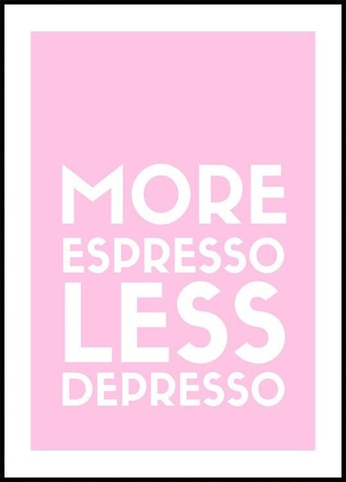 Espresso Depresso Plakat Plakat / 70x100cm