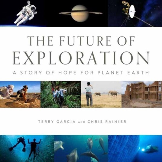 Future of Exploration,The Discovering the Uncharted Frontiers of Science, Technology, and Human Potential