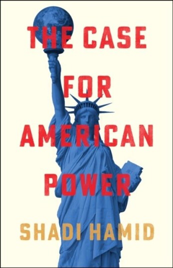 The Case for American Power The Case for American Power
