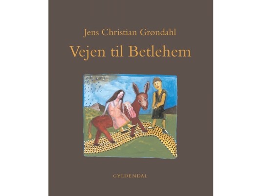 Vejen Til Betlehem | Jens Christian Grøndahl | Språk: Dansk