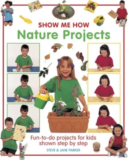 Show Me How: Nature Projects