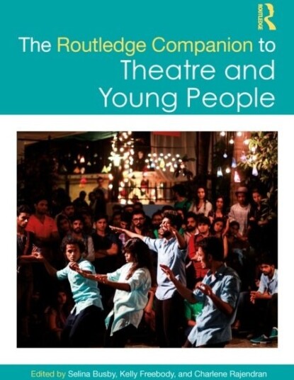 The Routledge Companion to Theatre and Young People