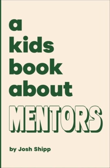 A Kids Book About Mentors