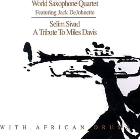 World Saxophone Quartet Selim Sevad Tribute To Miles Davis CD