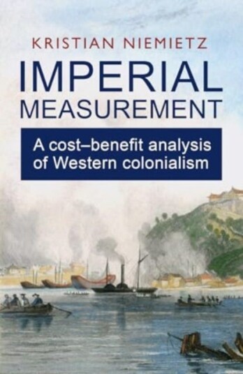 Imperial Measurement A Cost–Benefit Analysis of Western Colonialism Imperial Measurement A Cost–Benefit Analysis of Western Colonialism