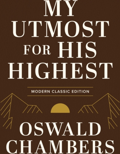 My Utmost for His Highest Modern Classic Language Gift Edition (365Day Devotional using NIV) My Utmost for His Highest Modern Classic Language Gift Edition (365Day Devotional using NIV)