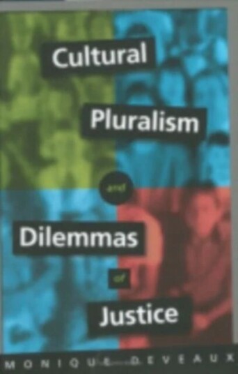 Cultural Pluralism And Dilemmas Of Justice Av Monique Deveaux