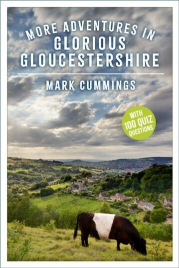 More Adventures in Glorious Gloucestershire More Adventures in Glorious Gloucestershire