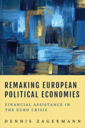 Remaking European Political Economies Av Dennis Zagermann