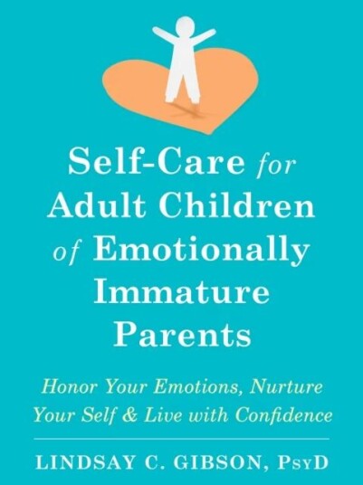 Self-Care for Adult Children of Emotionally Immature Parents av Lindsay C Gibson
