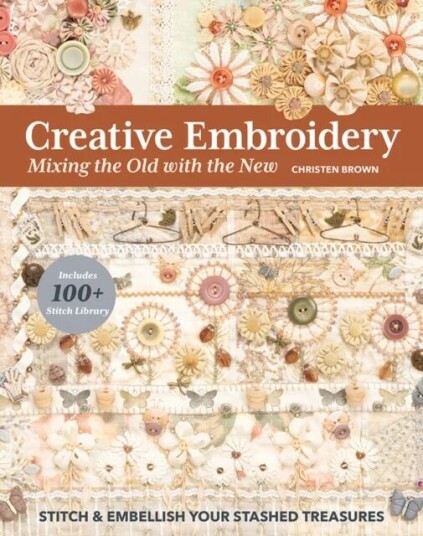 Creative Embroidery, Mixing The Old With The New Av Christen Brown Creative Embroidery, Mixing The Old With The New Av Christen Brown