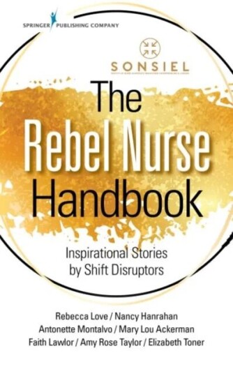 The Rebel Nurse Handbook