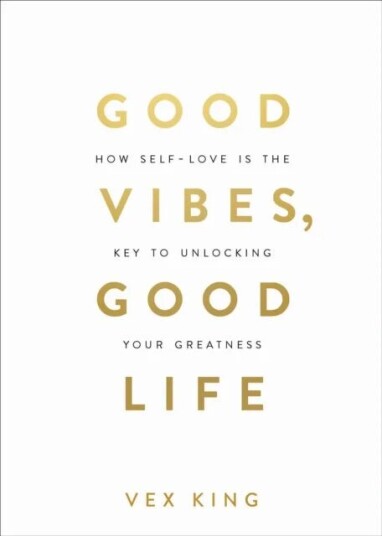 Good Vibes, Good Life Av Vex King Good Vibes, Good Life Av Vex King