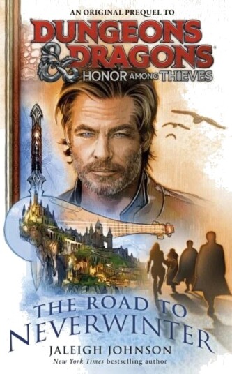 Dungeons & Dragons: Honor Among Thieves: The Road To Neverwinter Av Jaleigh Johnson