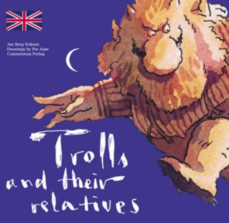 Trolls and their relatives