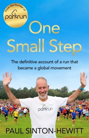 One Small Step The Definitive Account of a Run That Became a Global Movement One Small Step The Definitive Account of a Run That Became a Global Movement