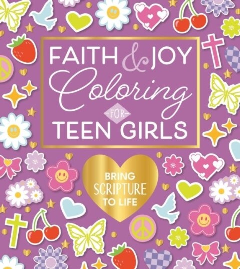 Faith & Joy Coloring for Teen Girls Faith & Joy Coloring for Teen Girls