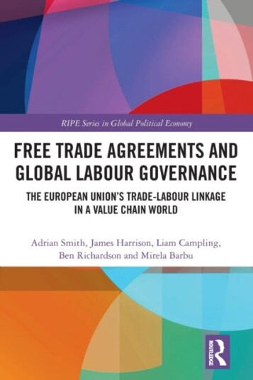 Free Trade Agreements And Global Labour Governance Av Adrian (University Of Sussex Uk) Smith, James (University Of Warwick Uk) Harrison, Liam (Queen M