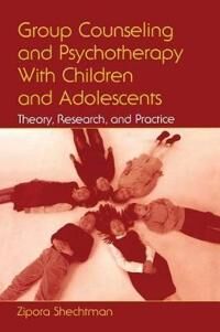 Shechtman Zipora Group Counseling and Psychotherapy With Children and Adolescents