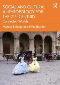 Social And Cultural Anthropology For The 21st Century Av Marzia (New York University Abu Dhabi) Balzani, Niko (University Of Amsterdam The Netherlands
