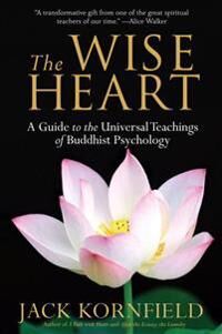 The Wise Heart Av Jack Kornfield The Wise Heart Av Jack Kornfield