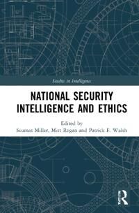 Miller Seumas National Security Intelligence and Ethics