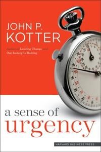 Kotter John P. A Sense of Urgency