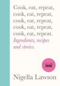 Cook, Eat, Repeat Av Nigella Lawson