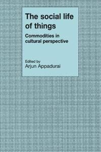Appadurai Arjun The Social Life of Things
