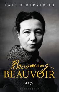 Becoming Beauvoir Av Dr Kate (King'S College London Uk) Kirkpatrick