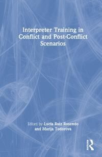Interpreter Training In Conflict And Post-Conflict Scenarios