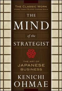 Ohmae Kenichi The Mind Of The Strategist: The Art of Japanese Business
