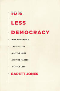 10% Less Democracy Av Garett Jones