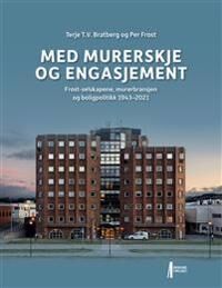 Med Murerskje Og Engasjement Av Terje T.V. Bratberg, Per Frost
