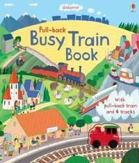Pull-Back Busy Train Book Av Fiona Watt Pull-Back Busy Train Book Av Fiona Watt