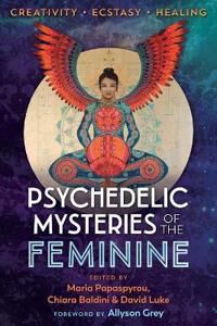 Papaspyrou, Maria Psychedelic Mysteries of the Feminine