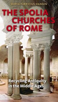 Hansen Maria Fabricius Spolia Churches of Rome Hansen Maria Fabricius Spolia Churches of Rome