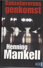 Danse­Lærerens Gjenkomst. Pocket | Henning Mankell | Språk: Dansk