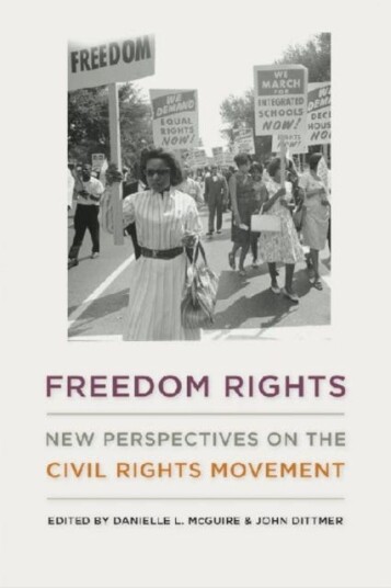 Freedom Rights  New Perspectives on the Civil Rights Movement